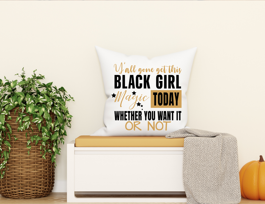 Y’all gone get this black girl magic today