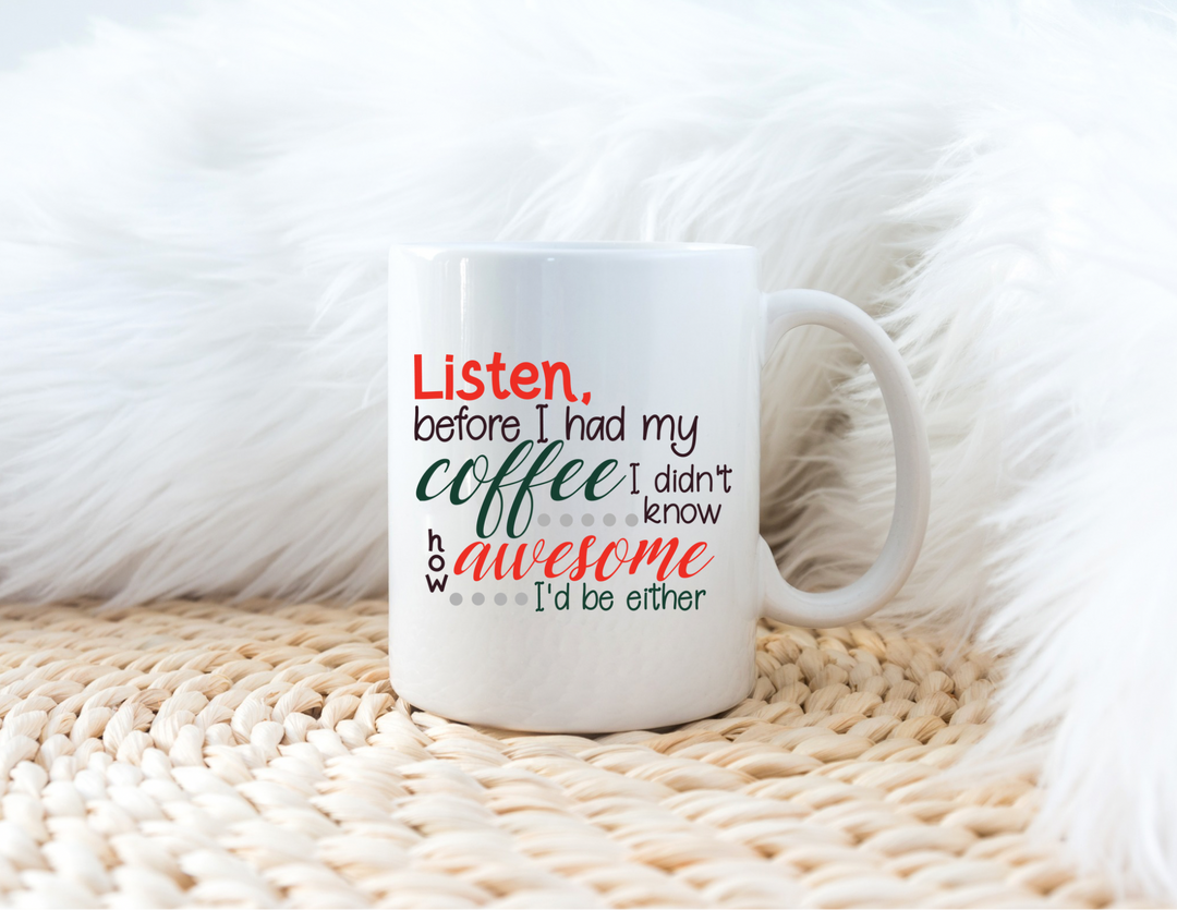 Listen, before I had my coffee