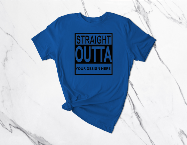 Straight Outta “YOUR DESIGN HERE”