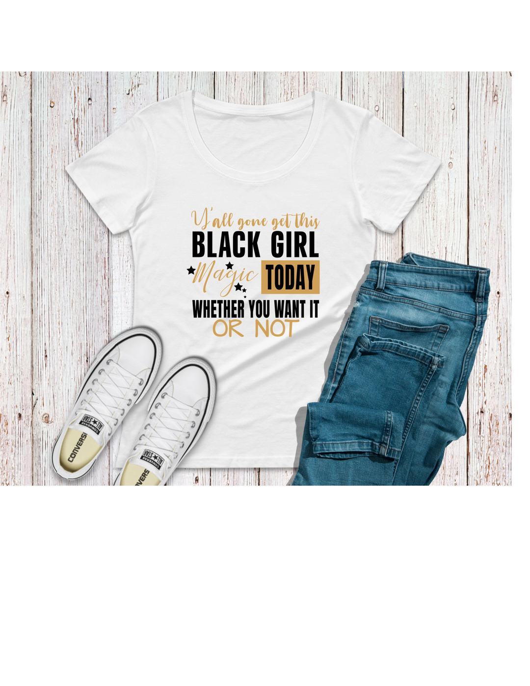 Black Girl Magic Wanted or Not - Craft Chic Shop 