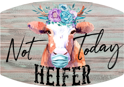 Not Today Heifers - Craft Chic Shop 